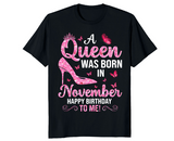 Tshirt-A Queen Was Born In November Unisex T-shirt, Happy Birthday To Me, Gift For Wife, Gift for Girlfriend, November Girl, Birthday Party