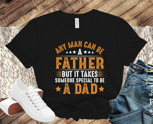 Any Man Can Be A Father-Father's Day Shirt