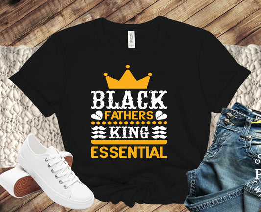 Black Fathers King Essential -Father's Day Shirt