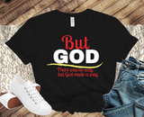 Tshirt-But God Short Sleeve, Christian T-Shirts for Women, Men, Unsex, Faith-Based Apparel, Christian Gifts