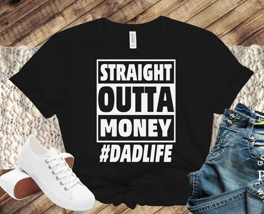 Straight Outta Money-Father's Day Shirt